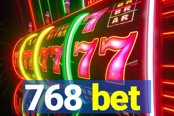 768 bet